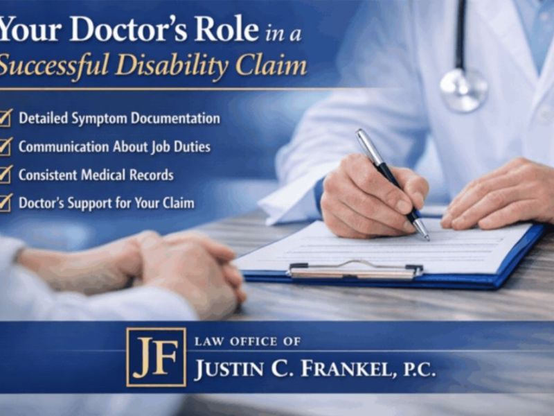 A doctor writes on a clipboard in an office. Text reads: "Your Doctor’s Role in a Successful Disability Claim," followed by checklists and "Justin C. Frankel, P.C." at the bottom.