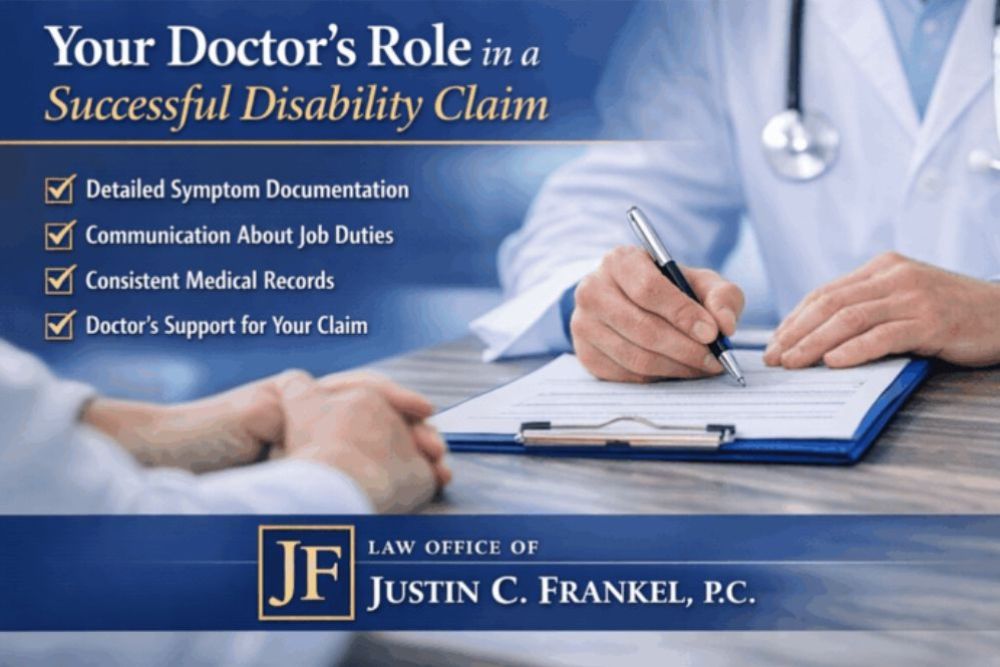 A doctor writes on a clipboard in an office. Text reads: "Your Doctor’s Role in a Successful Disability Claim," followed by checklists and "Justin C. Frankel, P.C." at the bottom.